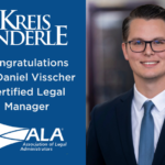 Kreis Enderle’s Daniel Visscher Earns  Prestigious Certified Legal Manager Distinction