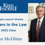 Dan McGlinn Selected for Inclusion in Michigan Lawyers Weekly “Leader in the Law” 2022 Class